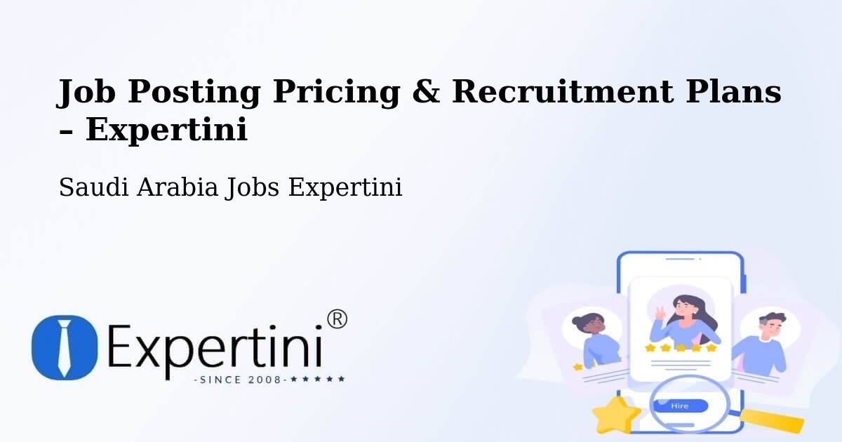 Job Posting Pricing & Recruitment Plans – Ash Shafā - Ash Shafā, Saudi Arabia Jobs Expertini